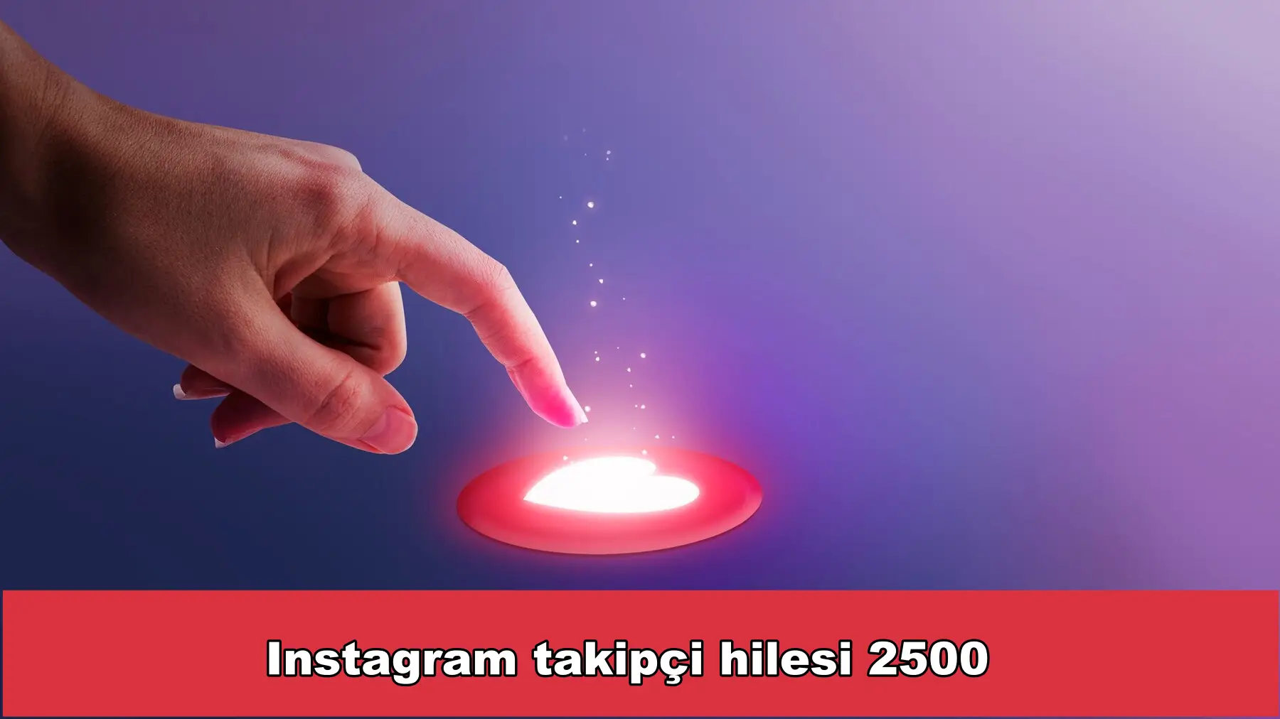 Instagram takipçi hilesi 2500